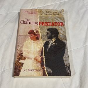 THE CHARMING PREDATOR: THE TRUE STORY